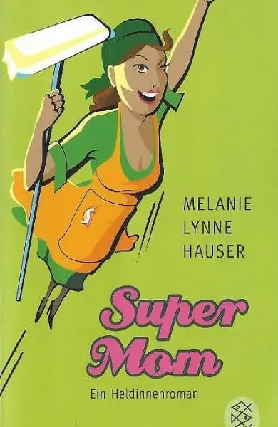  Melanie Lynne Hauser - Super Mom