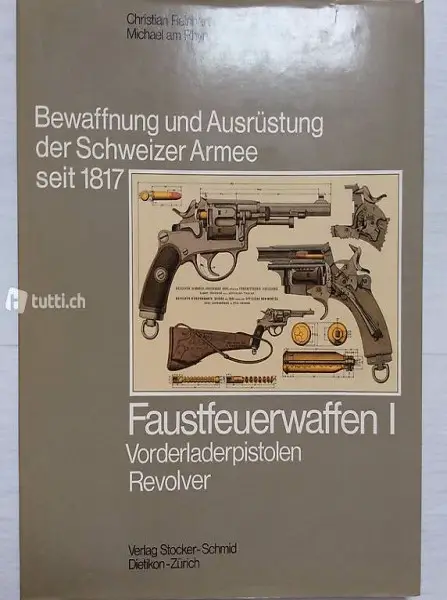 Bewaffnung und Ausrüstung Schweizer Armee Faustfeuerwaffen I