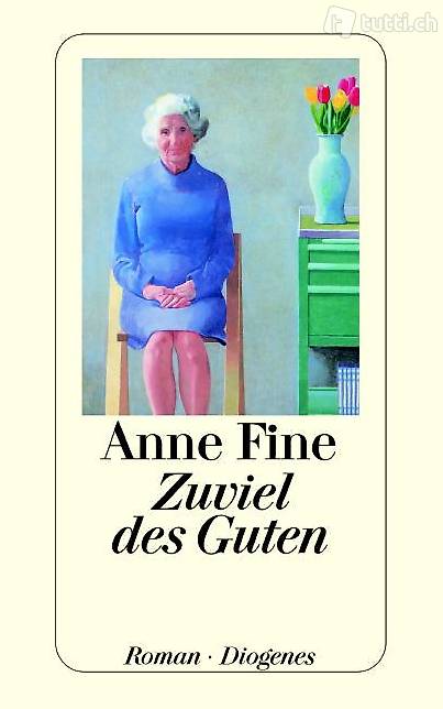  Anne Fine - Zuviel des Guten / Roman