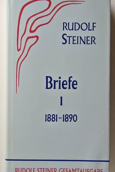 Steiner, Rudolf. Briefe. Band I. 1881-1890