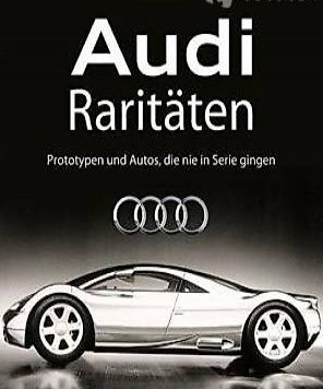  Audi Raritäten - Prototypen und Autos