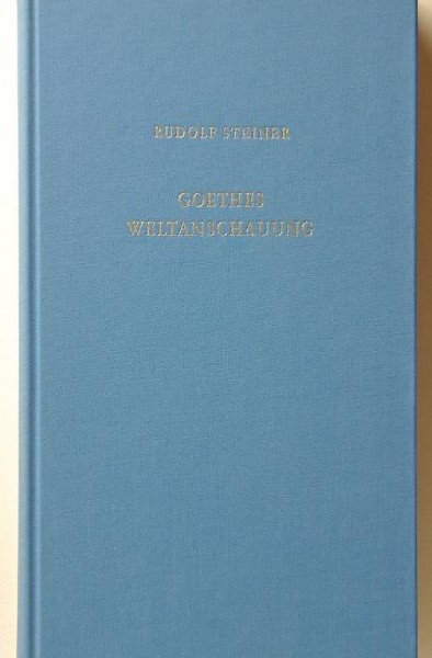 Steiner, Rudolf. Goethes Weltanschauung