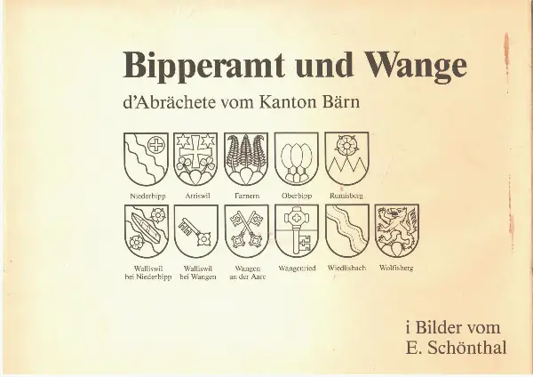 Schönthal, Bipperamt und Wange. d"Abrächete vom Kanton